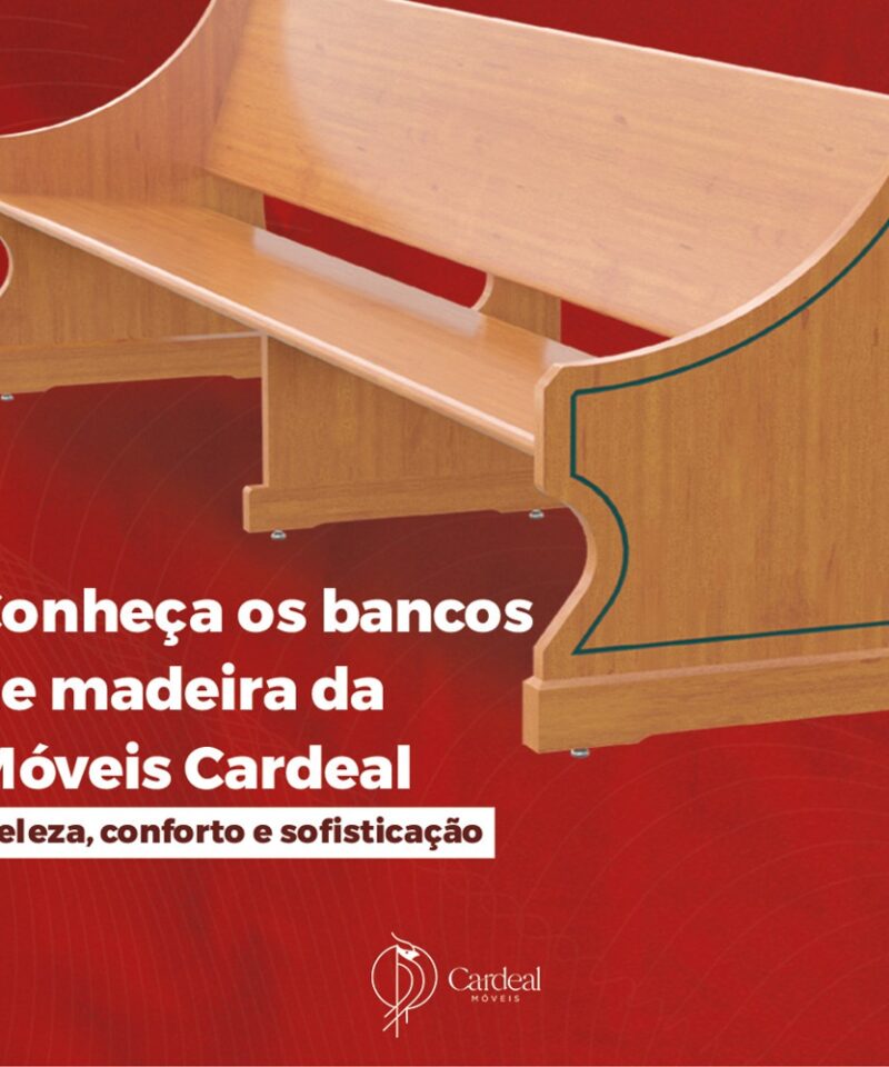 PARA IGREJAS - Moveis Cardeal - Bancos de Madeira